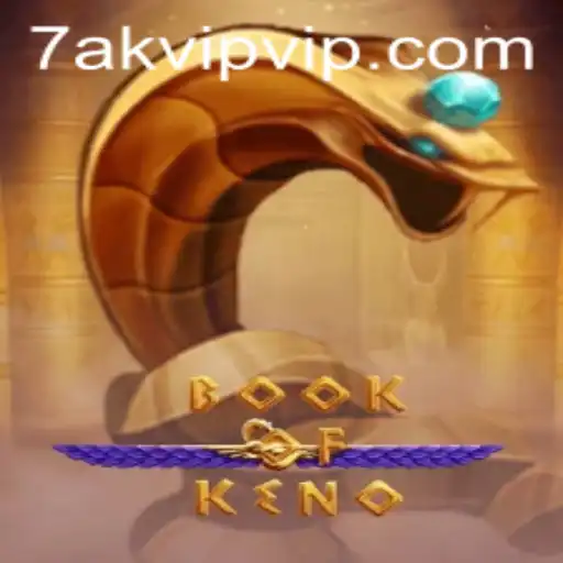 Discovering the Thrills of BookOfKeno: An In-Depth Guide to 7AK VIP
