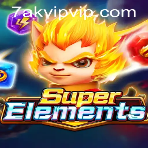 Exploring SuperElements: The Exciting World of 7AK VIP
